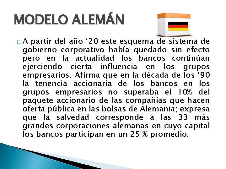 MODELO ALEMÁN �A partir del año ‘ 20 este esquema de sistema de gobierno