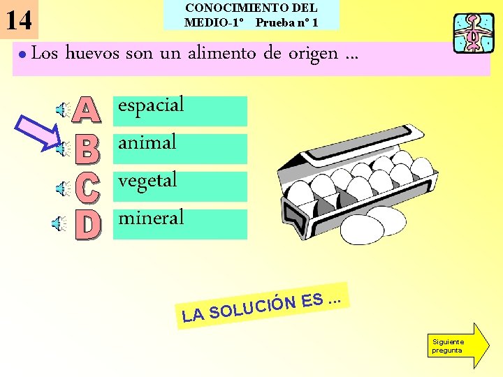 CONOCIMIENTO DEL MEDIO-1º Prueba nº 1 14 l Los huevos son un alimento de