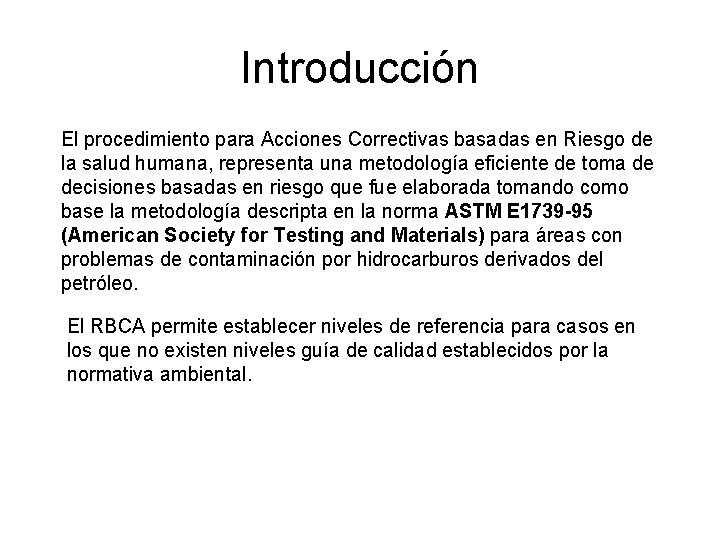 Introducción El procedimiento para Acciones Correctivas basadas en Riesgo de la salud humana, representa