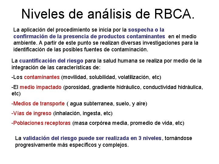Niveles de análisis de RBCA. La aplicación del procedimiento se inicia por la sospecha