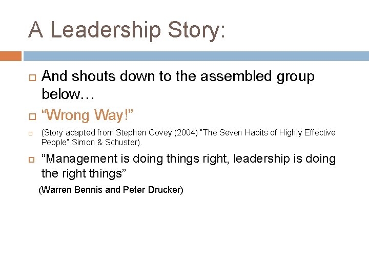 A Leadership Story: And shouts down to the assembled group below… “Wrong Way!” (Story