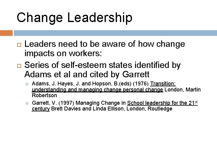 Change Leadership Leaders need to be aware of how change impacts on workers: Series