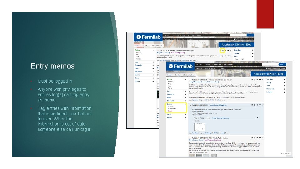 Entry memos • Must be logged in • Anyone with privileges to entries log(s)