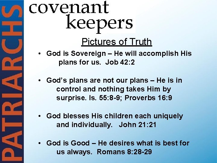 Pictures of Truth • God is Sovereign – He will accomplish His plans for