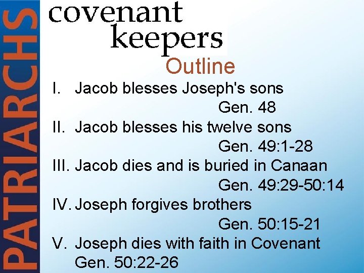 Outline I. Jacob blesses Joseph's sons Gen. 48 II. Jacob blesses his twelve sons