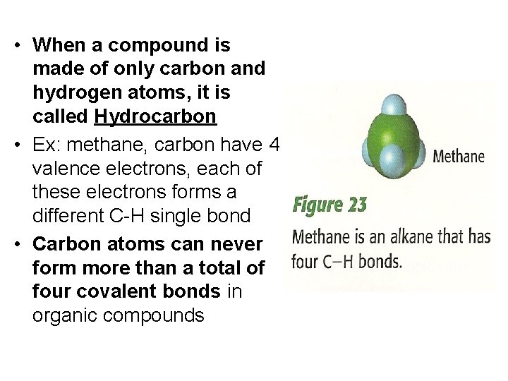  • When a compound is made of only carbon and hydrogen atoms, it