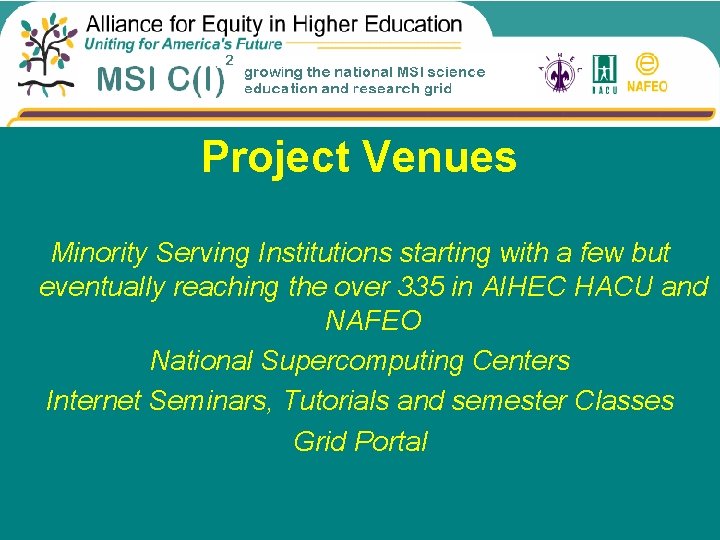 Project Venues Project Venues Minority Serving Institutions starting with a few but eventually reaching