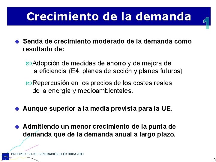 Crecimiento de la demanda u Senda de crecimiento moderado de la demanda como resultado