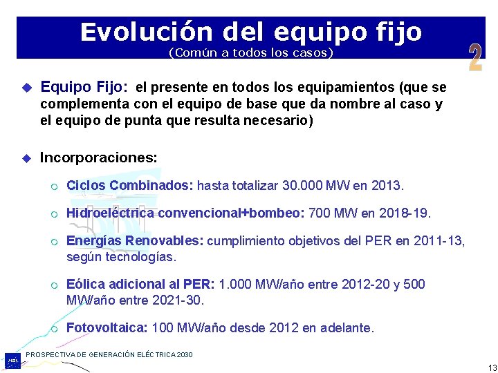 Evolución del equipo fijo (Común a todos los casos) u Equipo Fijo: el presente