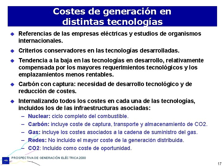 Costes de generación en distintas tecnologías u Referencias de las empresas eléctricas y estudios