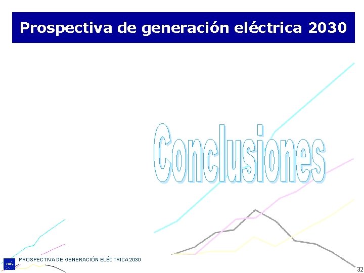 Prospectiva de generación eléctrica 2030 PROSPECTIVA DE GENERACIÓN ELÉCTRICA 2030 32 