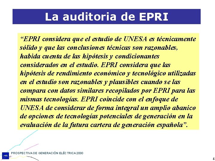 La auditoria de EPRI “EPRI considera que el estudio de UNESA es técnicamente sólido