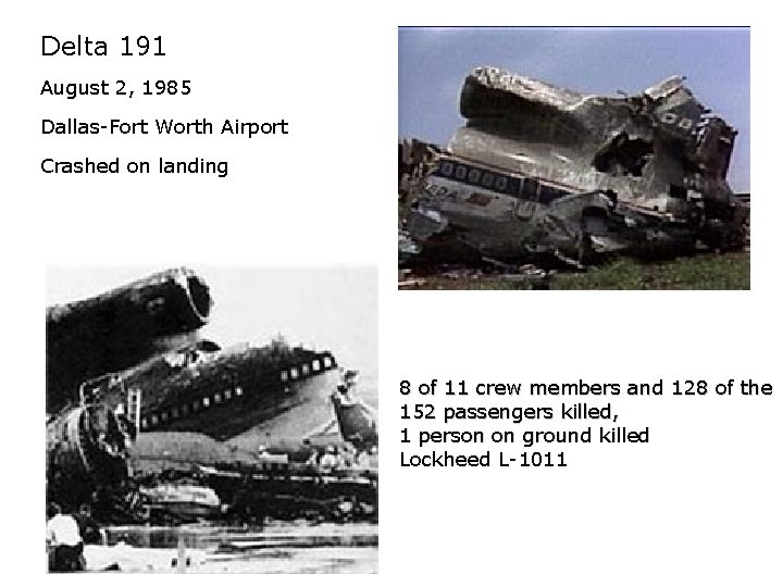 Delta 191 August 2, 1985 Dallas-Fort Worth Airport Crashed on landing 8 of 11