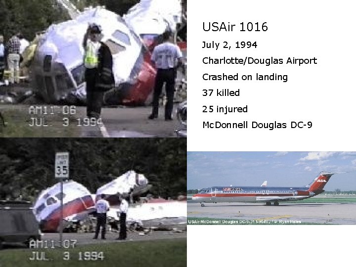 USAir 1016 July 2, 1994 Charlotte/Douglas Airport Crashed on landing 37 killed 25 injured