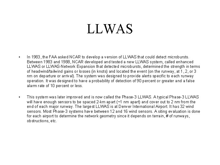 LLWAS • In 1983, the FAA asked NCAR to develop a version of LLWAS