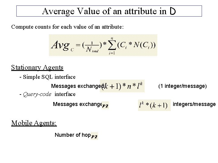 Average Value of an attribute in D Compute counts for each value of an