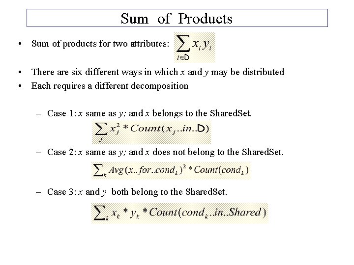 Sum of Products • Sum of products for two attributes: • There are six