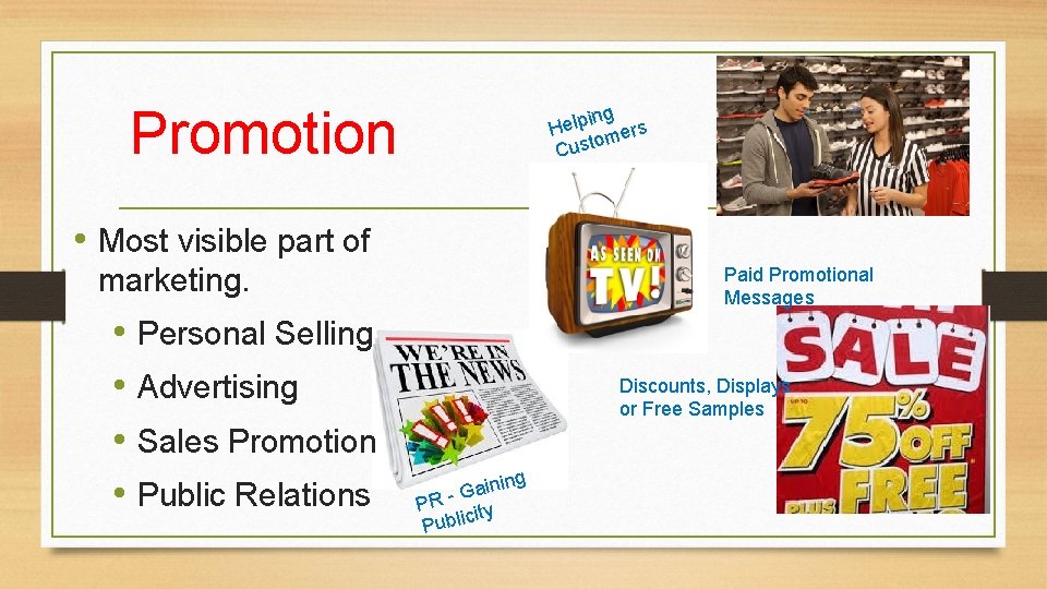 Promotion ing p l e H mers o t s Cu • Most visible