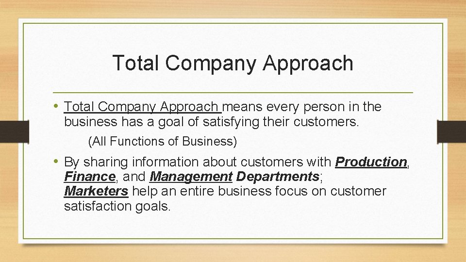 Total Company Approach • Total Company Approach means every person in the business has