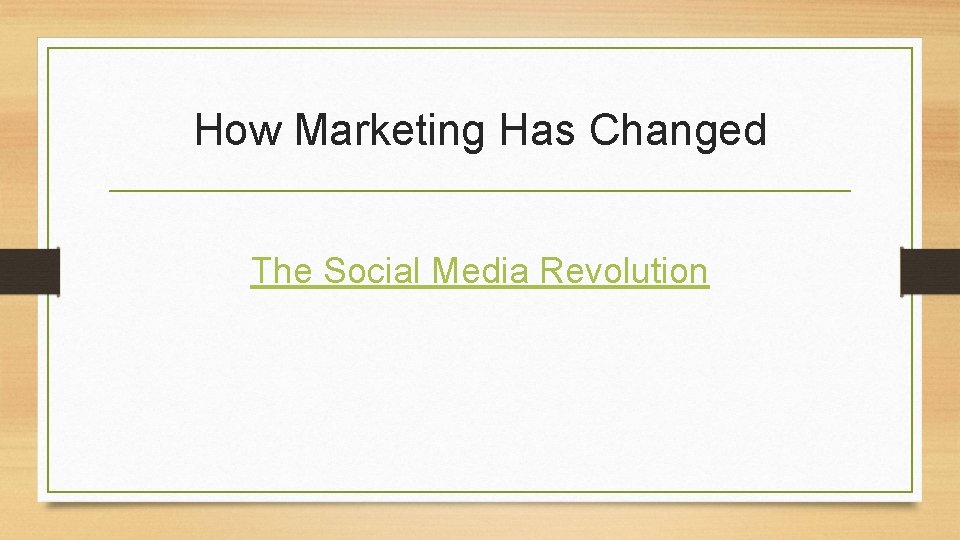 How Marketing Has Changed The Social Media Revolution 