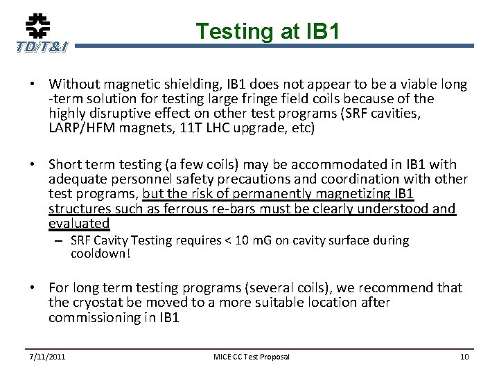 TD/T&I Testing at IB 1 • Without magnetic shielding, IB 1 does not appear