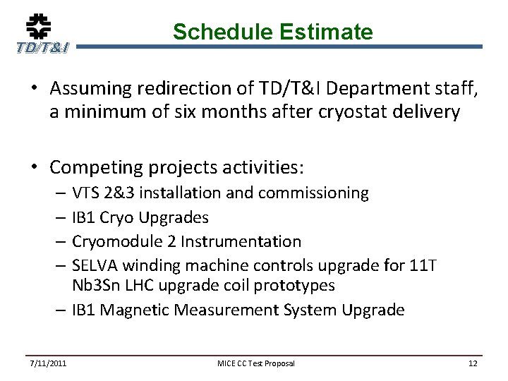 TD/T&I Schedule Estimate • Assuming redirection of TD/T&I Department staff, a minimum of six
