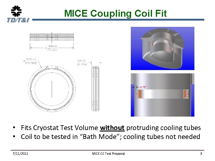 TD/T&I MICE Coupling Coil Fit • Fits Cryostat Test Volume without protruding cooling tubes