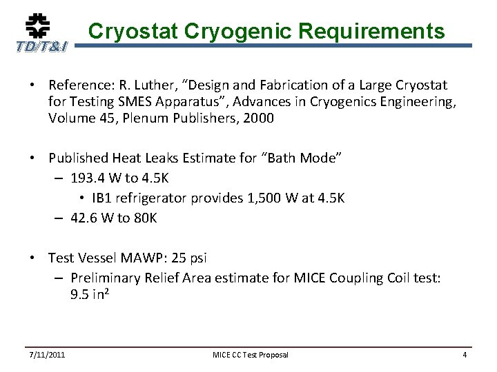 TD/T&I Cryostat Cryogenic Requirements • Reference: R. Luther, “Design and Fabrication of a Large