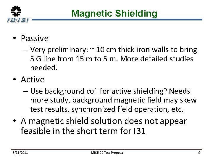 TD/T&I Magnetic Shielding • Passive – Very preliminary: ~ 10 cm thick iron walls