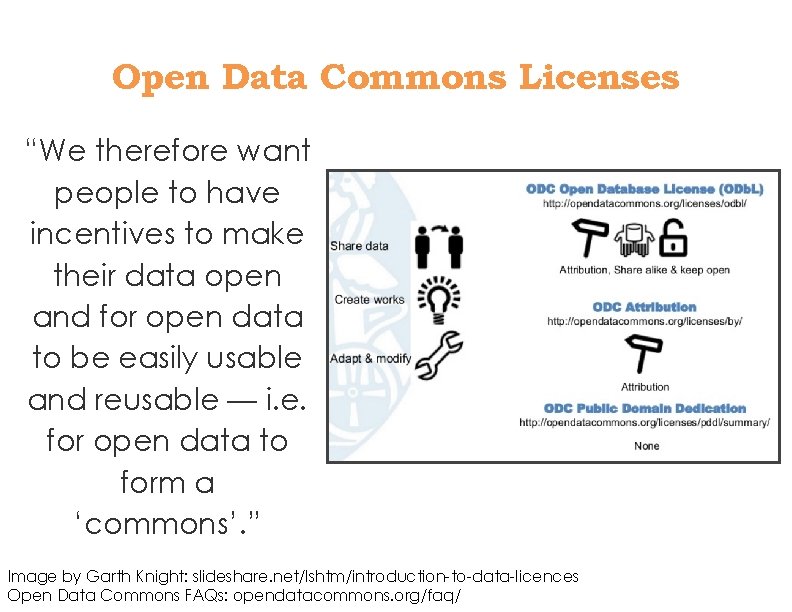 Open Data Commons Licenses “We therefore want people to have incentives to make their