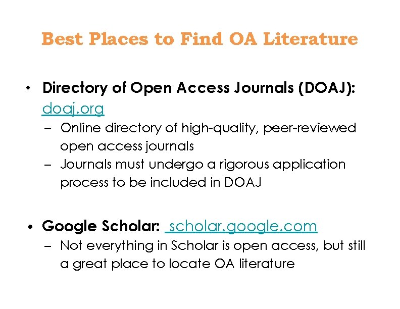 Best Places to Find OA Literature • Directory of Open Access Journals (DOAJ): doaj.