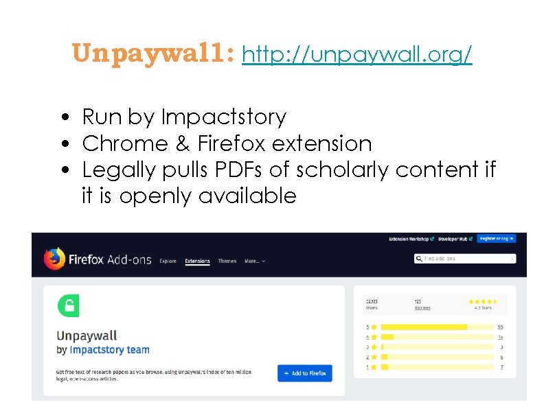 Unpaywal 1: http: //unpaywall. org/ • Run by Impactstory • Chrome & Firefox extension