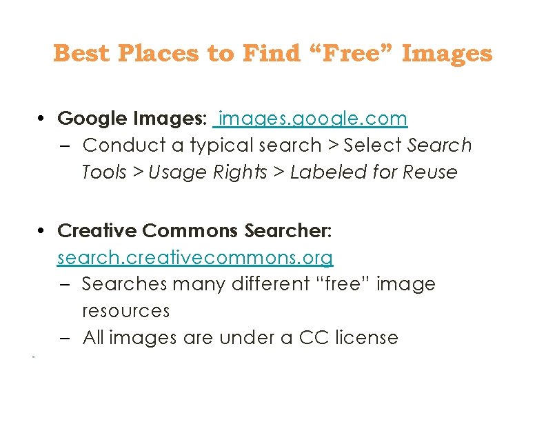 Best Places to Find “Free” Images • Google Images: images. google. com – Conduct