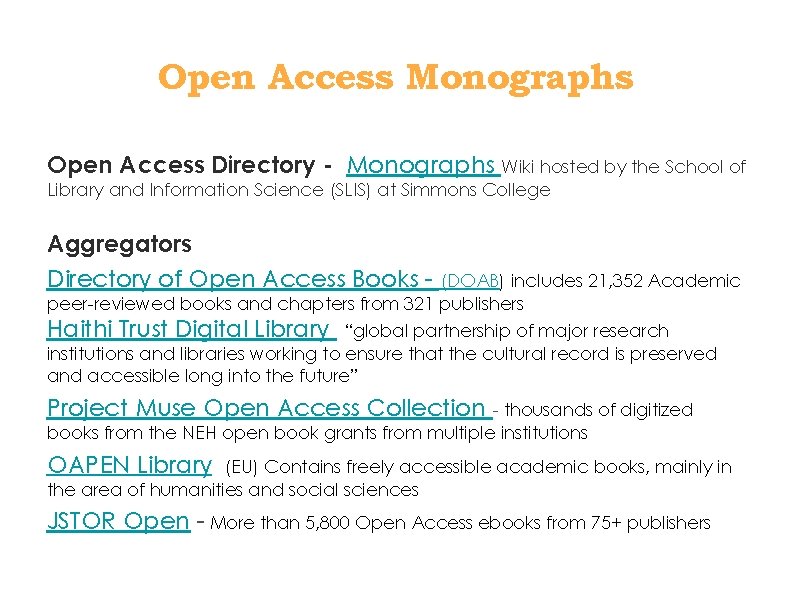 Open Access Monographs Open Access Directory - Monographs Wiki hosted by the School of