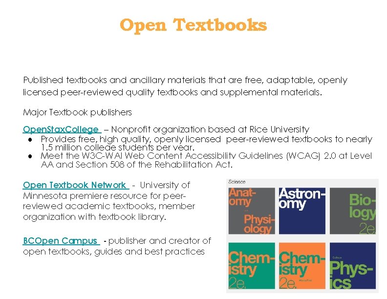 Open Textbooks Published textbooks and ancillary materials that are free, adaptable, openly licensed peer-reviewed