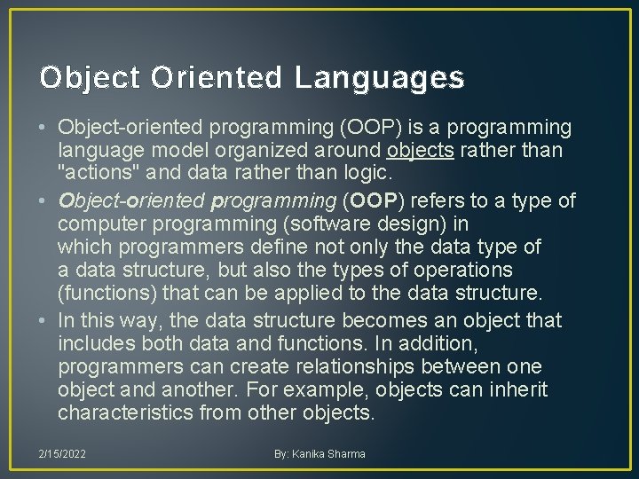 Object Oriented Languages • Object-oriented programming (OOP) is a programming language model organized around Object Oriented Languages • Object-oriented programming (OOP) is a programming language model organized around