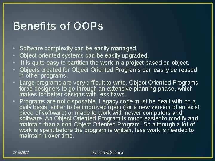 Benefits of OOPs • • Software complexity can be easily managed. Object-oriented systems can Benefits of OOPs • • Software complexity can be easily managed. Object-oriented systems can
