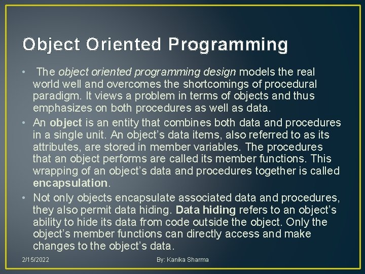 Object Oriented Programming • The object oriented programming design models the real world well Object Oriented Programming • The object oriented programming design models the real world well