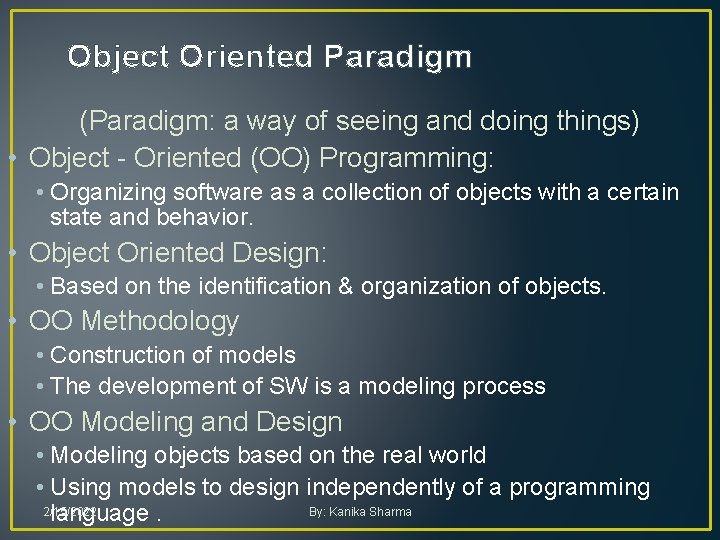 Object Oriented Paradigm (Paradigm: a way of seeing and doing things) • Object - Object Oriented Paradigm (Paradigm: a way of seeing and doing things) • Object -