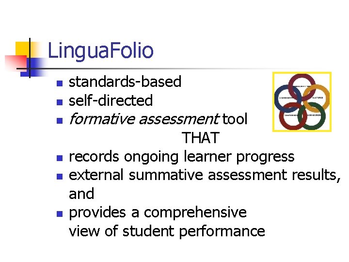 Lingua. Folio n n n standards-based self-directed formative assessment tool THAT records ongoing learner