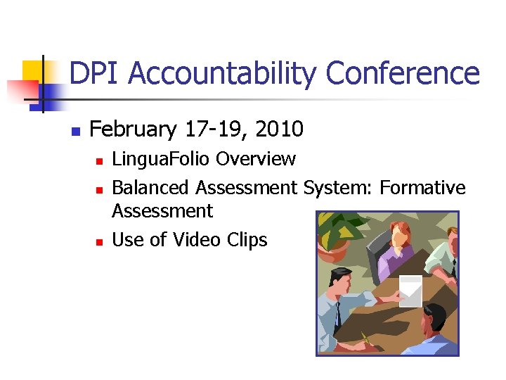 DPI Accountability Conference n February 17 -19, 2010 n n n Lingua. Folio Overview