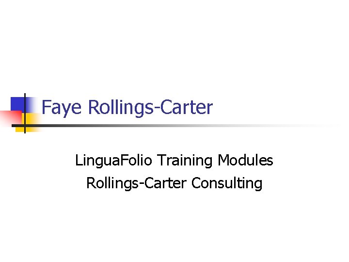 Faye Rollings-Carter Lingua. Folio Training Modules Rollings-Carter Consulting 