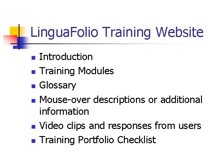 Lingua. Folio Training Website n n n Introduction Training Modules Glossary Mouse-over descriptions or