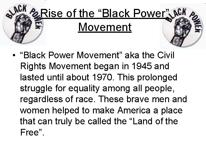 Rise of the “Black Power” Movement • “Black Power Movement” aka the Civil Rights