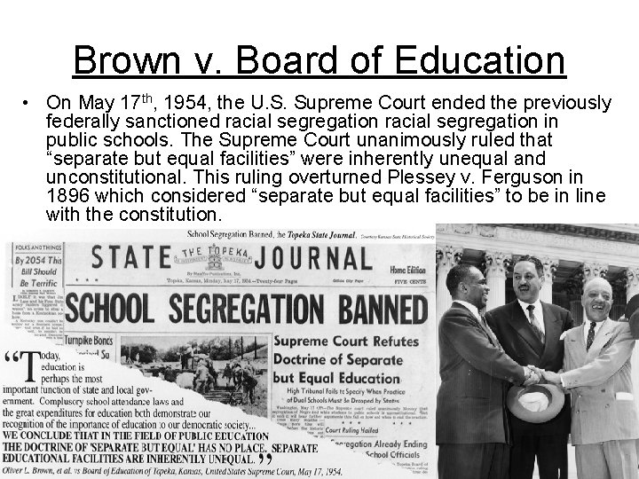 Brown v. Board of Education • On May 17 th, 1954, the U. S.
