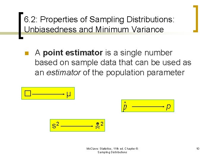 6. 2: Properties of Sampling Distributions: Unbiasedness and Minimum Variance n A point estimator
