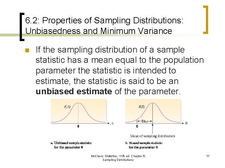 6. 2: Properties of Sampling Distributions: Unbiasedness and Minimum Variance n If the sampling