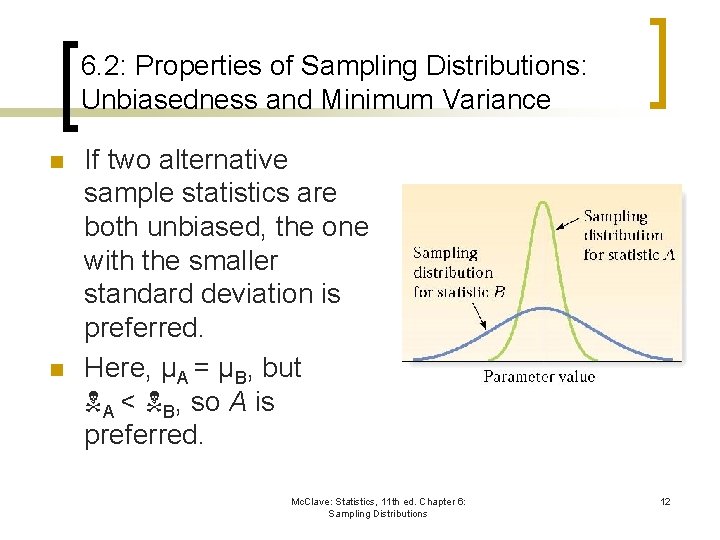 6. 2: Properties of Sampling Distributions: Unbiasedness and Minimum Variance n n If two