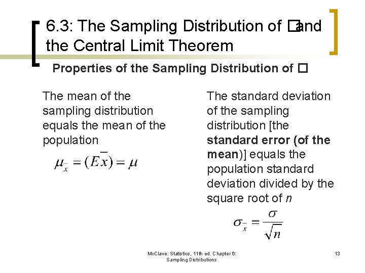 6. 3: The Sampling Distribution of �and the Central Limit Theorem Properties of the
