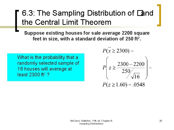 6. 3: The Sampling Distribution of �and the Central Limit Theorem Suppose existing houses